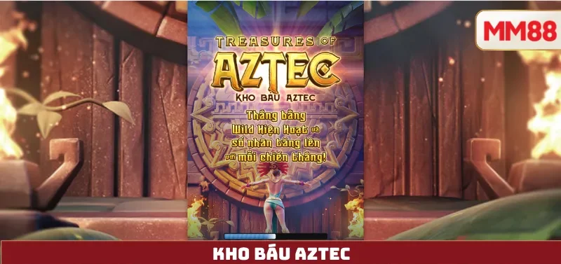 Kho Báu Aztec – Review Chi Tiết Game Slot Chủ Đề Thần Thoại Nam Mỹ 4 Kho Báu Aztec